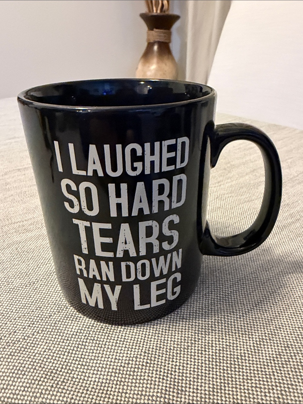 Black Ceramic Mug with White Humorous Text - I Laughed So Hard